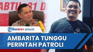 Dijanjikan Kembali Patroli oleh Kapolda Metro Jaya, Aipda Ambarita: Tunggu Perintah Pimpinan