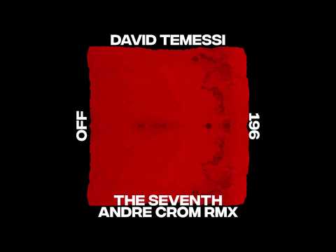 David Temessi - The Seventh feat. Mr. A. (Andre Crom Remix) - OFF196