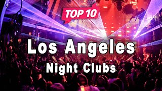 Top 10 Best Night Clubs to Visit in Los Angeles Ca