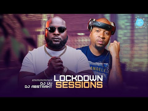 The Lockdown Sessions Ft Dj UV & DJ Abstrakt
