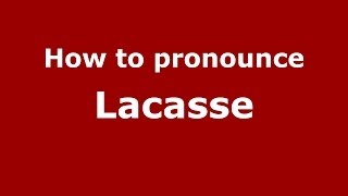 How to pronounce Lacasse