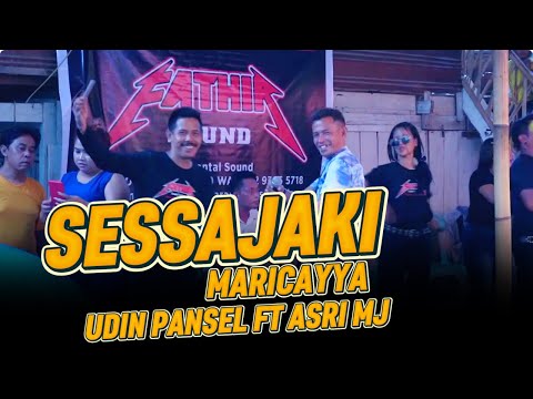 SESSA'JAKI || UDIN PANSEL FT ASRI MJ || FATHIR SOUND || LIVE Maricayya Kab Bantaeng