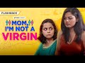 Mom, I'm not a Virgin | Loveleen Mishra and Aakansha Thakur | Girliyapa Flashback