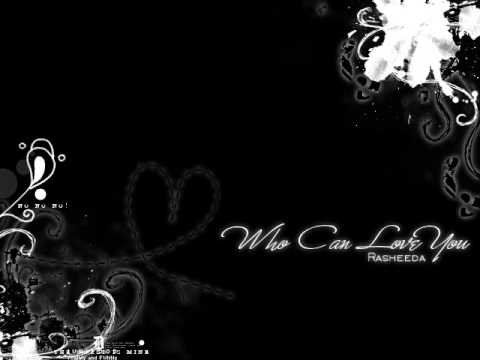 Rasheeda - Who Can Love You