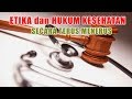 ETIKA dan HUKUM KESEHATAN ETIKA dan HUKUM KESEHATAN