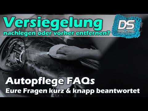 Autopflege FAQs: Versiegelung einfach nachlegen oder vorher entfernen?