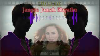 Download lagu JANGAN JAMAH MAYATKU MIRNAWATI mp3 Download lagu JANGAN JAMAH MAYATKU MIRNAWATI mp3