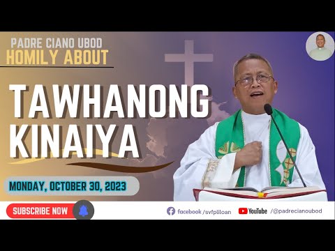 Fr. Ciano Homily about TAWHANONG KINAIYA - 10/30/2023