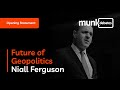 Munk Debate on the Future of Geopolitics - Niall Ferguson Opening Statement