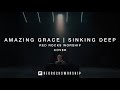Amazing Grace / Sinking Deep