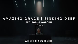 Red Rocks Worship - Amazing Grace | Sinking Deep (Hillsong Young and Free Cover)