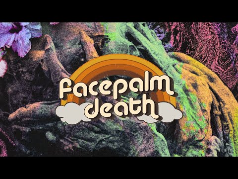 Facepalm Death  - Comfortably Dumped
