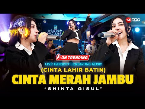 CINTA MERAH JAMBU (CINTA LAHIR BATIN) - Shinta Gisul (Live Dangdut Lembayung Music)
