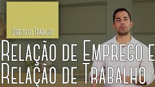 Direito do Trabalho #01 - Relação de Emprego e  Relação de Trabalho