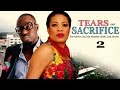 Tears Of Sacrifice 2 Nigerian Nollywood Movie
