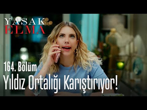 Yıldız ortalığı karıştırıyor! - Yasak Elma 164. Bölüm