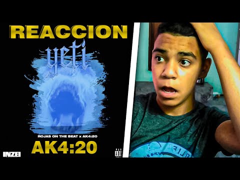 REACCION A "YETI" (AK4:20 X ROJAS ON THE BEAT)