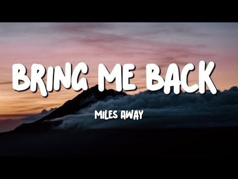 Miles Away - Bring Me Back (Lyrics) ft. Claire Ridgely