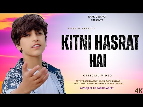 Kitni Hasrat Hai | Rapkid Arfat Official Music Video | Janeman Jaane Ada Ho Tum