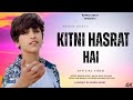 Kitni Hasrat Hai Rapkid Arfat Official Music Video Janeman Jaane Ada Ho Tum