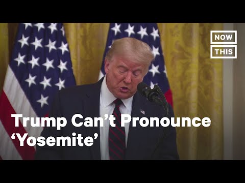 President Trump Can't Pronounce 'Yosemite' | NowThis