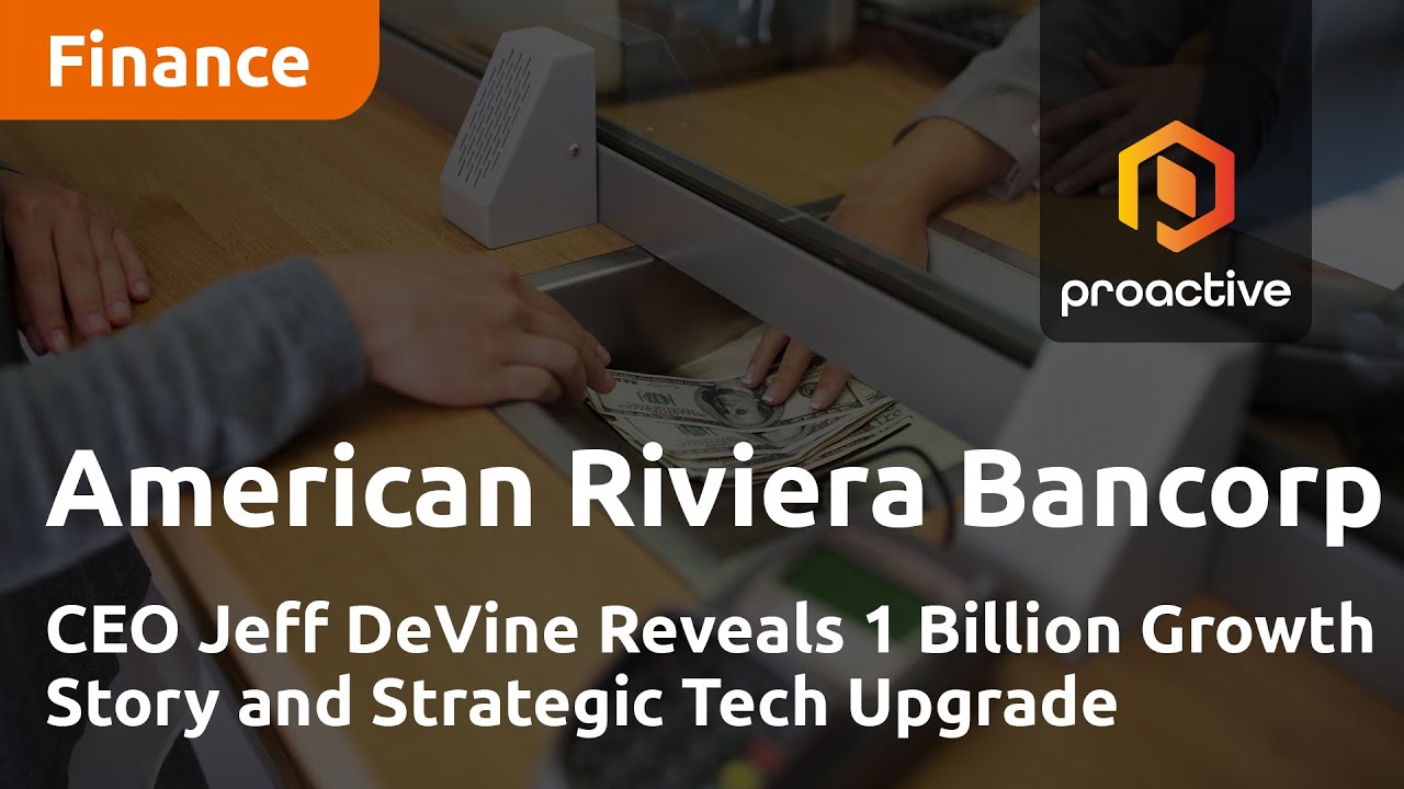 CEO Jeff DeVine Reveals American Riviera Bancorp's 1 Billion Growth Story and Strategic Tech Upgrade
