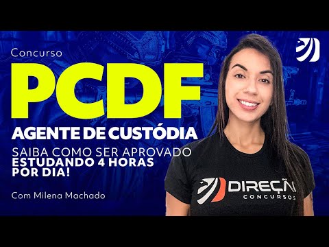 CONCURSO PCDF - AGENTE DE CUSTÓDIA: SAIBA COMO SER APROVADO ESTUDANDO 4 HORAS POR DIA! (Milena M.)