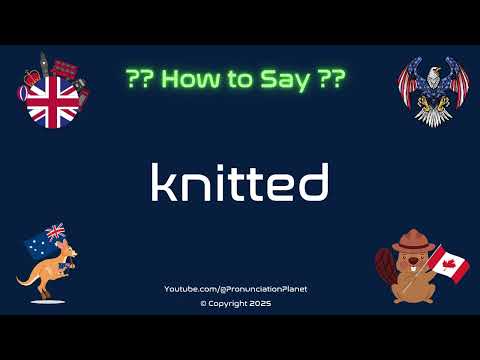 🧶🧵 How to Pronounce knitted? (CORRECTLY) | Pronunciation Planet
