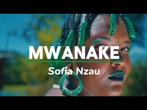 Sofia Nzau - Mwanake (Lyrics Visualizer)