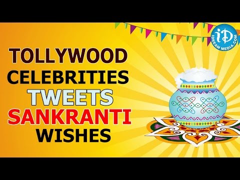 Tollywood Celebrities Tweets Sankranti Wishes Video