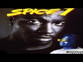 SPICE 1 — BREAK YOURSELF