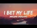 Imagine Dragons I Bet My Life Lyrics