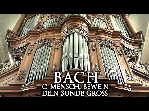 BACH - O MENSCH, BEWEIN DEIN SÜNDE GROSS BWV 622 - JONATHAN SCOTT ORGAN