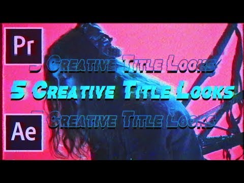 5 CREATIVE TEXT / TITLE ANIMATION LOOKS!  (Adobe Premiere / After Effects Tutorial)