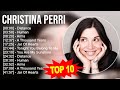 C H R I S T I N A P E R R I Greatest Hits Top 100 Artists To Listen In 2023