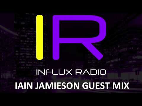 Iain Jamieson influx radio Guest mix 2019
