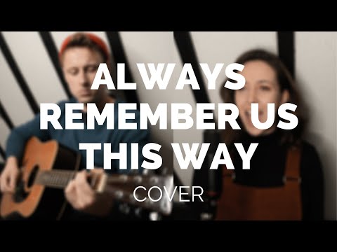 ALWAYS REMEMBER US THIS WAY  'A Star Is Born' (Lady Gaga Cover)