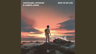 Rest Of My Life (ft. Gabriel James)