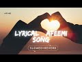 Lyrical _ Afeemi Song with Lyrics _ [Slowed+Reverd ] _ Lofi Song || Lofi Vidz ||