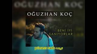 أوزهان كوتش يعتقدون انني جيد مترجمه Oğuzhan Koç Beni İyi Sanıyorlar