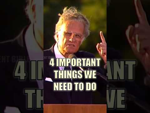 4 IMPORTANT THINGS WE NEED TO DO - Billy Graham #jesuschrist #billygraham #bible #faith #prayer #god