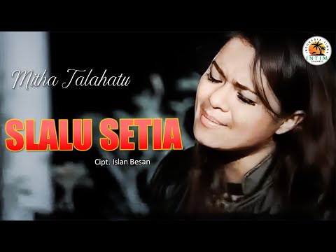 SLALU SETIA - Mitha Talahatu