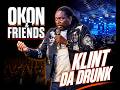 KLINT DA DRUNK PERFORMANCE THAT NIGHT AT OKON AND FRIENDS