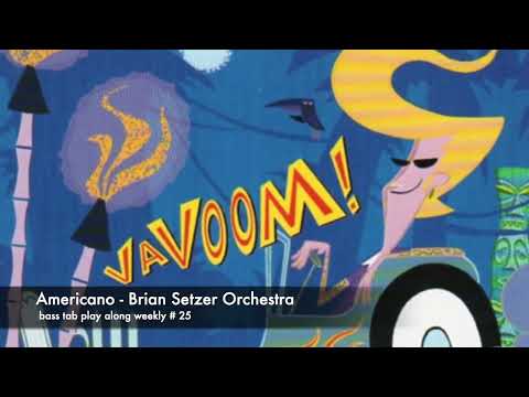 Americano - Brian Setzer Orchestra (bass tab play along weekly #25)