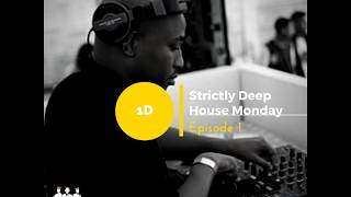 Striclty Deep House Monday DJ 1D Mix 1
