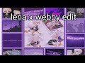 Lena X Webby Edit Read Description