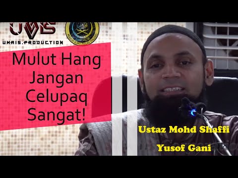 Mulut Hang tu Jaga Sikit! | Ustaz Mohd Shaffi Yusof Gani
