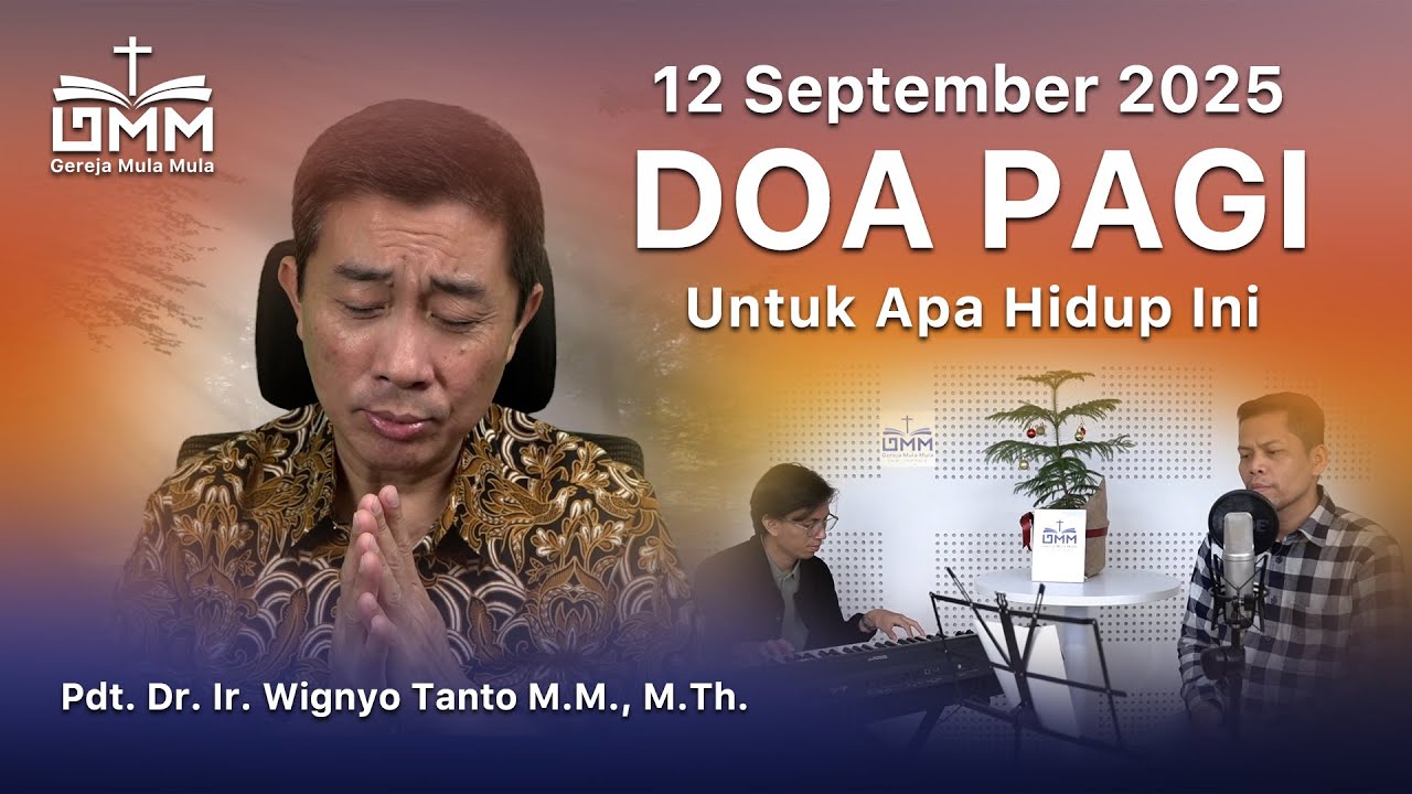 DOA PAGI | Untuk Apa Hidup Ini – 12 September 2025 | Ps. Wignyo Tanto