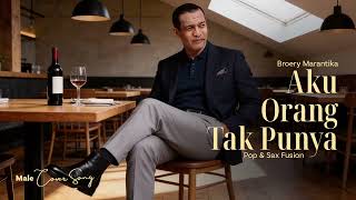 Download lagu Cover Aku Orang Tak Punya • Broery Marantika • Pop & Sax Fusion Version mp3