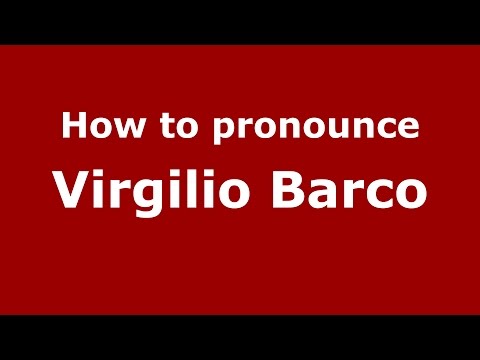 How to pronounce Virgilio Barco (Colombian Spanish/Colombia)  - PronounceNames.com